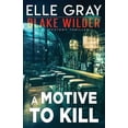 thumbnail image 1 of Blake Wilder FBI Mystery Thriller A Motive to Kill, Book 22, (Paperback), 1 of 1