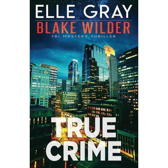 Blake Wilder FBI Mystery Thriller True Crime, Book 31, (Paperback)