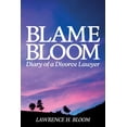 thumbnail image 1 of Blame Bloom, Diary of a Divorce Lawyer, (Paperback), 1 of 1