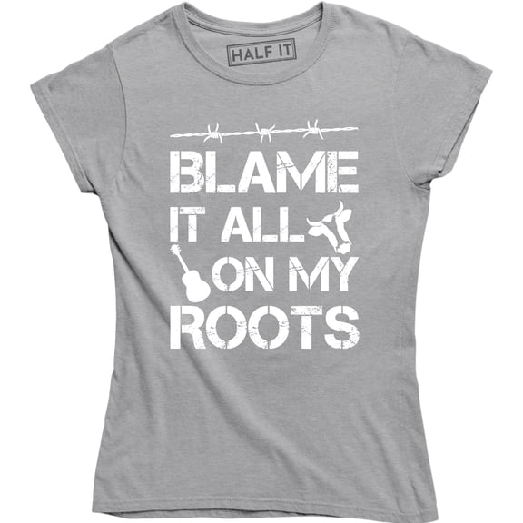 Blame It All On My Roots - Country Pop Women's Music Concert T-Shirt
