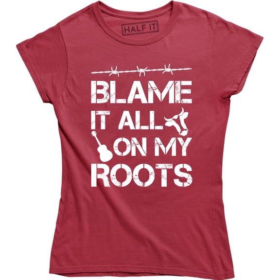 Blame It All On My Roots - Country Pop Women's Music Concert T-Shirt