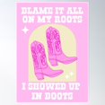thumbnail image 1 of Blame It All On My Roots, I Showed Up In Boots Poster Poster Wall Art, Modern Wall Decor For Living Room Bedroom, 8x12 UNFRAMED, 1 of 3