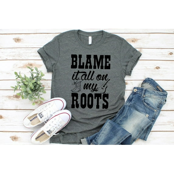 Blame It All On My Roots Shirt. Country Music T-Shirt, Cute Womens Shirt, Concert T-Shirt, Southern Rodeo Graphic Cowgirl Western Tee Shirt