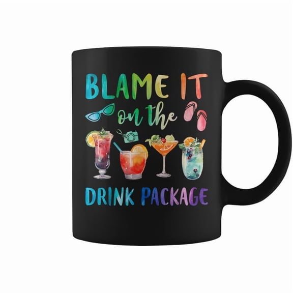 Blame It On The Drink Package Cruise Cruising Trip Coffee Mugs