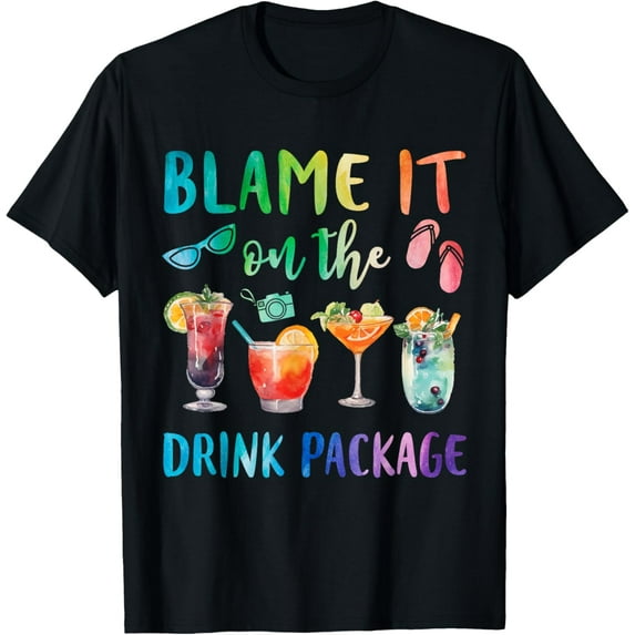 Blame It On The Drink Package Funny Cruise Cruising Trip T-Shirt