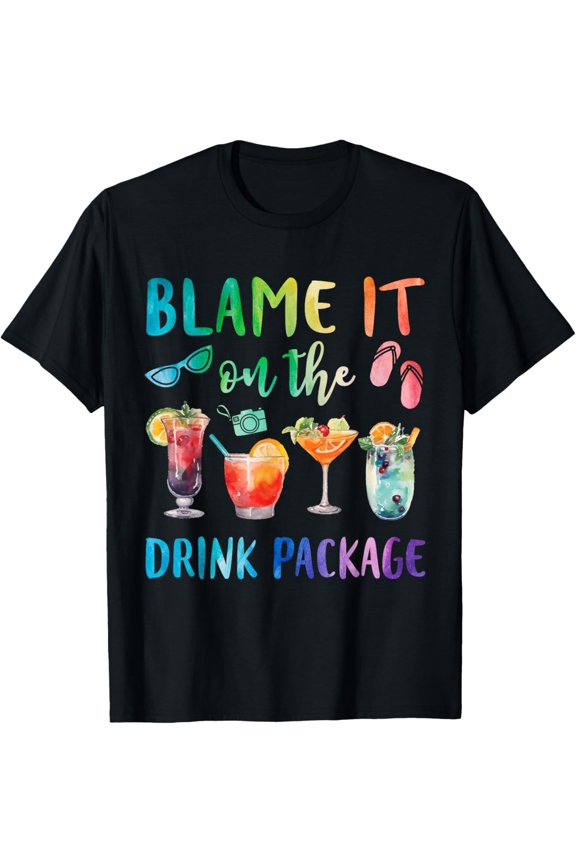 Blame It On The Drink Package Funny Cruise Cruising Trip T-Shirt
