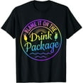 thumbnail image 1 of Blame It On The Drink Package Funny Cruise Party Summer Trip T-Shirt, 1 of 4
