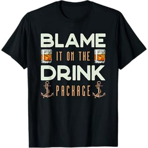 Blame It On The Drink Package Funny Cruise T-Shirt