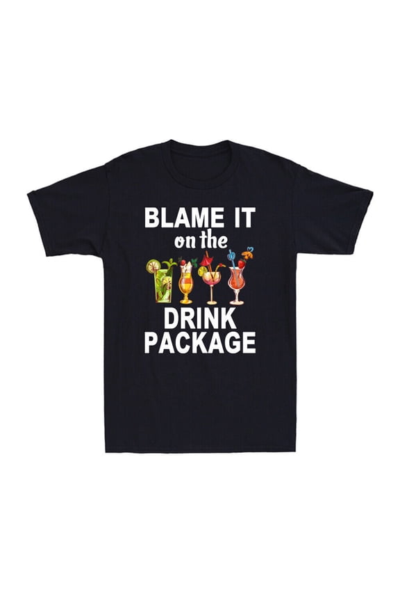 Blame It On The Drink Package Funny Drinking Saying Novelty Men's T-Shirt