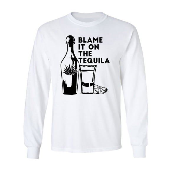 Blame It On The Tequila Adult Long Sleeve T-shirt