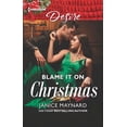 thumbnail image 1 of Blame It on Christmas (Paperback) by Janice Maynard, 1 of 1