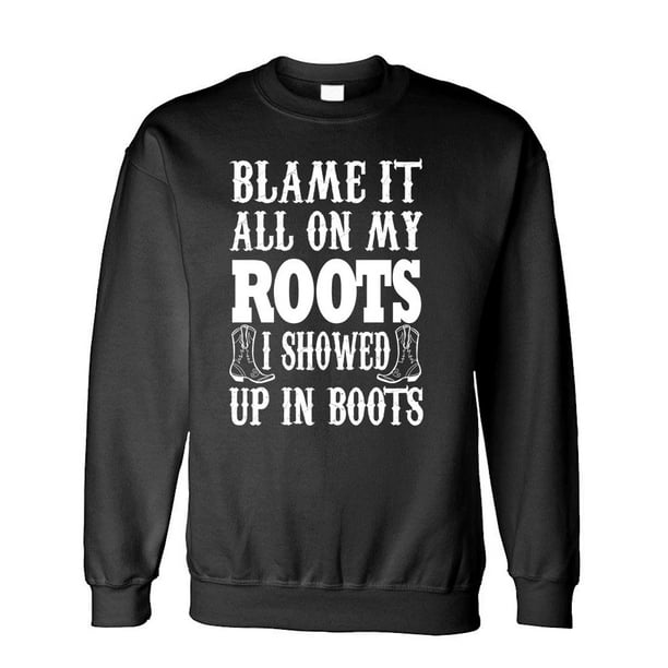 Blame it all on my roots Fleece Pullover Sweatshirt Black 3XL Walmart Business Supplies