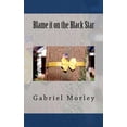 thumbnail image 1 of Blame it on the Black Star, (Paperback), 1 of 1