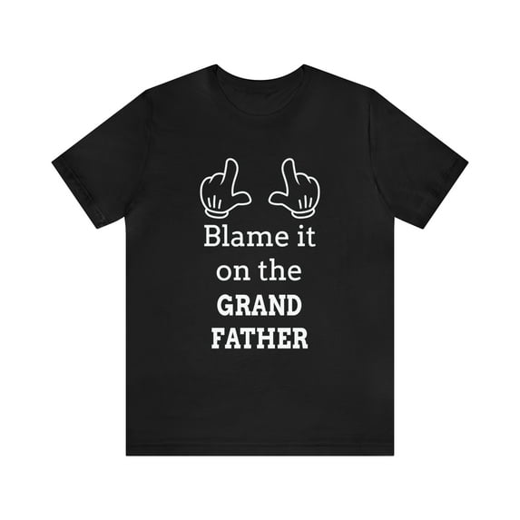 Blame it on the Grandfather Shirt, T-Shirt Gift For Grandpa