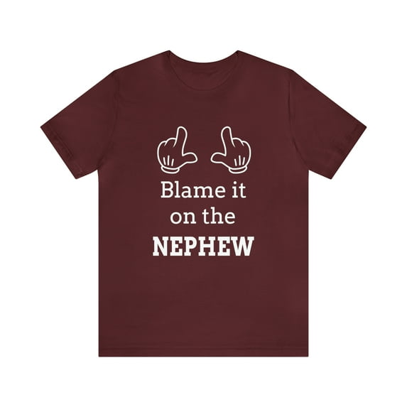 Blame it on the Nephew Shirt