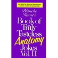 thumbnail image 1 of Pre-Owned Blanche Knott's Book of Truly Tasteless Anatomy Jokes, Vol. II (Mass Market Paperback) 0312924216 9780312924218, 1 of 1
