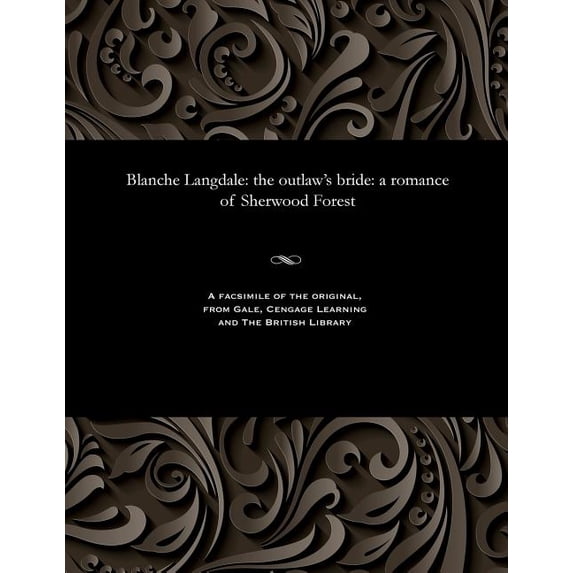 Blanche Langdale: The Outlaw's Bride: A Romance of Sherwood Forest, (Paperback)