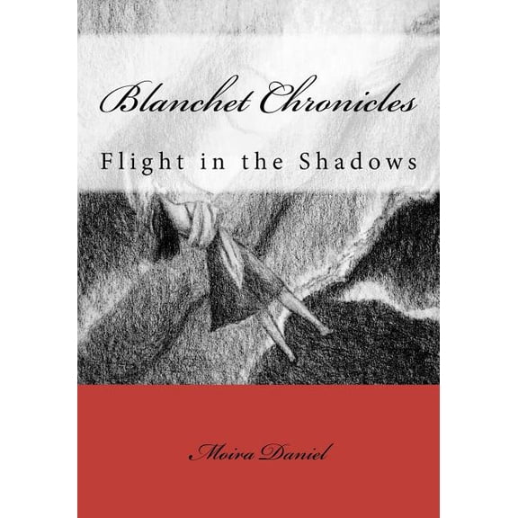 Blanchet Chronicles : Flight in the Shadows