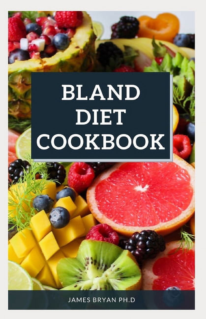 Bland Diet Cookbook Quick And Easy Guide On Bland Diet, Recipes And