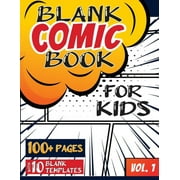 Blank Comic Book for Kids Ages 4-8, 8-12 Over 100 Pages Draw Your Own Comics with a Variety of Blank Templates!, Paperback