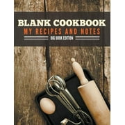 SPEEDY PUBLISHING Blank Cookbook My Recipes And Notes: Big Book Edition (Paperback)