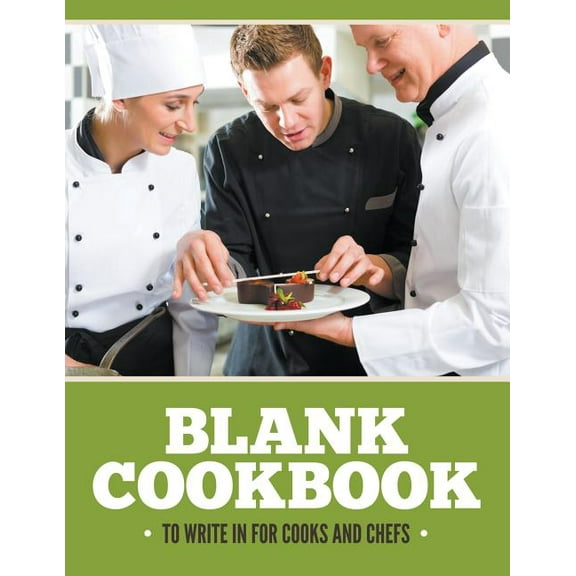 Blank Cookbook To Write In For Cooks and Chefs (Paperback)