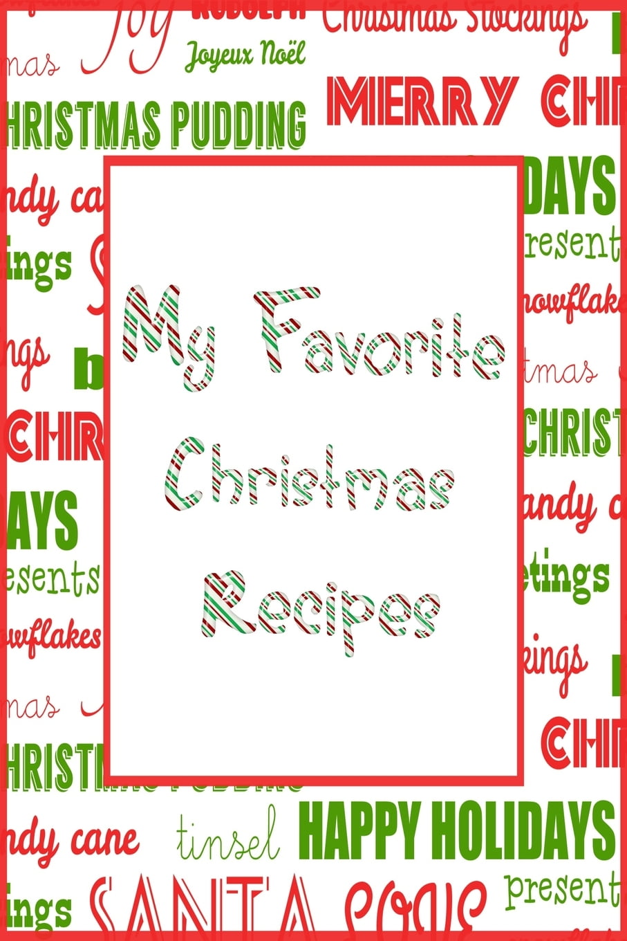 Blank Holiday Cookbooks My Favorite Christmas Recipes 6x9 Xmas Blank