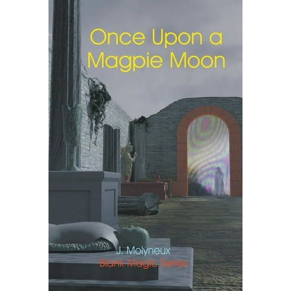 Blank Magic Once Upon a Magpie Moon, Book 6, (Paperback)