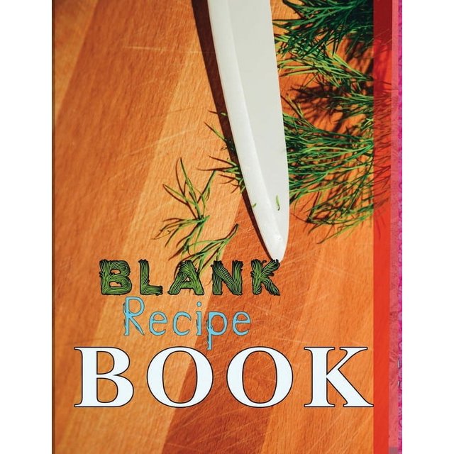 Blank Recipe Book Blank Recipe Book To Write In Blank Cooking Book