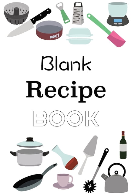 Blank Recipe Book: Empty Blank Food Recipe Book Cookbook to Write In  Journal Notebook with Tabs (Paperback)