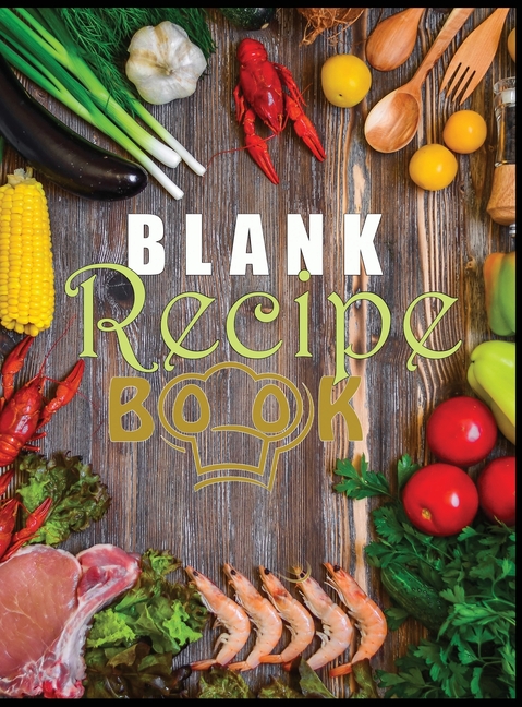 Blank Recipe Book To Write In Blank Cooking Book Recipe Journal 100 Recipe Journal and Organizer (blank recipe book journal blank (Hardcover) - image 1 of 1