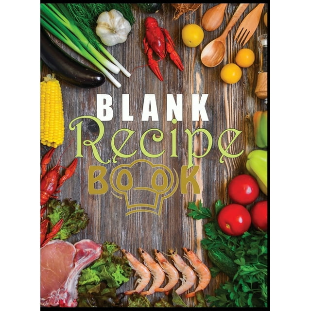 Blank Recipe Book To Write In Blank Cooking Book Recipe Journal 100 Recipe Journal and Organizer (blank recipe book journal blank (Hardcover)