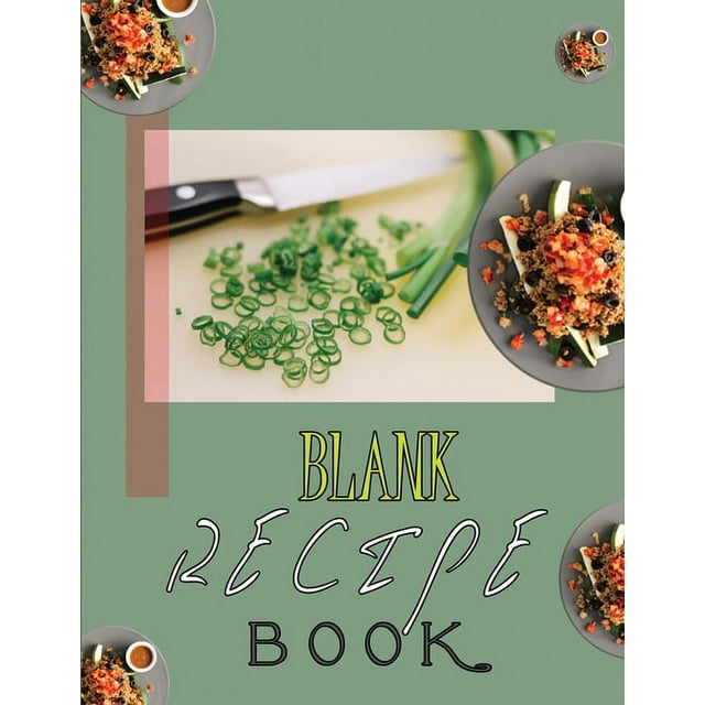 Blank Recipe Book To Write In Blank Cooking Book Recipe Journal 100 Recipe Journal and Organizer (blank recipe book journal blank (Paperback)