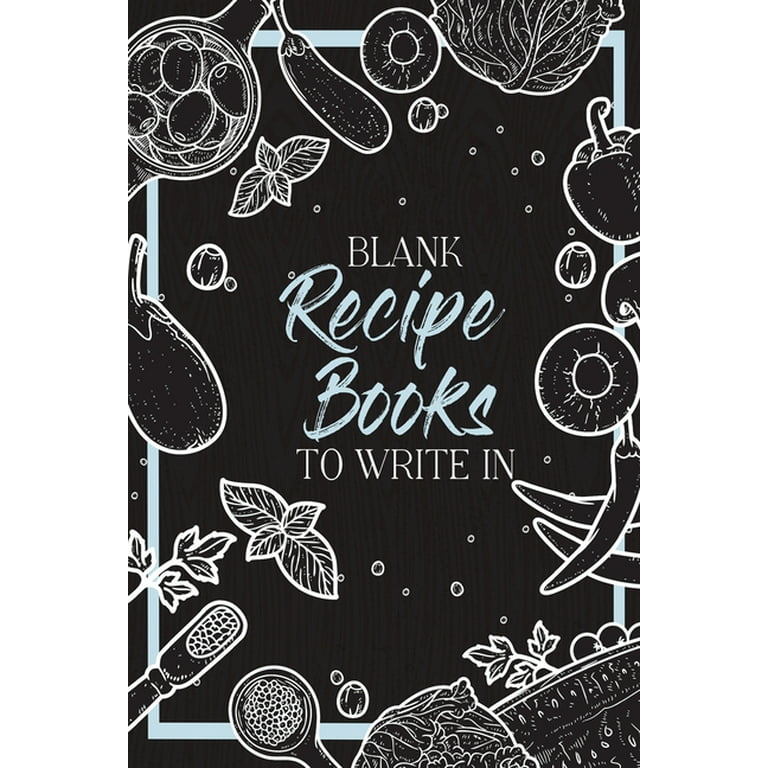 Blank Recipe Books To Write In : Make Your Own Family Cookbook - My Best  Recipes And Blank Recipe Book Journal (Paperback)