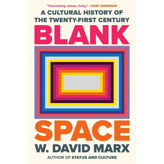 Blank Space: A Cultural History of the Twenty-First Century, (Hardcover)