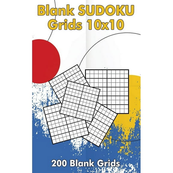 Blank Sudoku Grids 10x10, 200 Blank Grids: Blank Sudoku Book, Blank Puzzles (Hardcover)