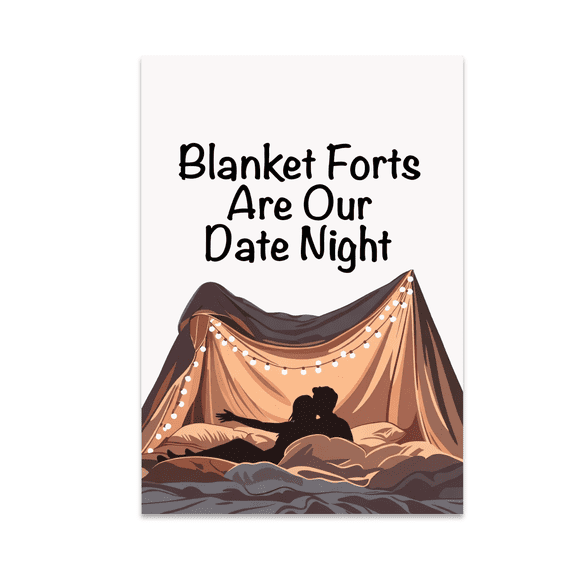Blanket Forts Are Our Date Night - Couple Decor Lovers - 13x19 Poster Print