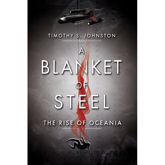 The Rise of Oceania: A Blanket of Steel (Series #6) (Paperback)