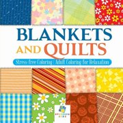 Blankets and Quilts Stress-free Coloring Adult Coloring for Relaxation Paperback