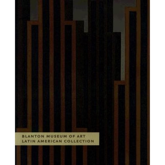 Pre-Owned Blanton Museum of Art: Latin American Collection (Paperback) 0977145336 9780977145331