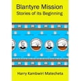 thumbnail image 1 of Blantyre Mission Stories of its Beginning, (Paperback), 1 of 1