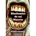 thumbnail image 1 of Blasfemias de un Muerto, (Paperback), 1 of 1