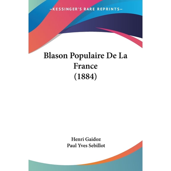 Blason Populaire De La France (1884) (Paperback)