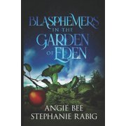 Blasphemers in the Garden of Eden Paperback