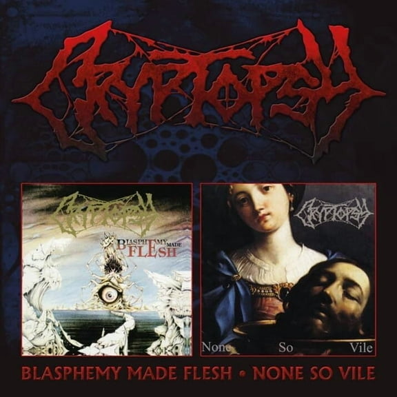 Cryptopsy Blasphemy Made Flesh/None So Vile (CD) Album