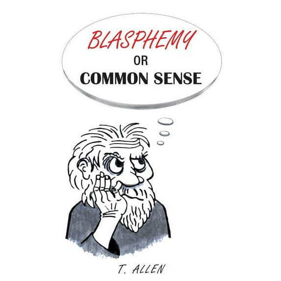 Blasphemy or Common Sense, (Paperback)