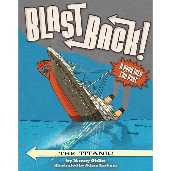 Blast Back! The Titanic, (Paperback)