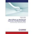 thumbnail image 1 of Blast Effects on Reinforced Concrete Cantilevered Slabs (Paperback), 1 of 1
