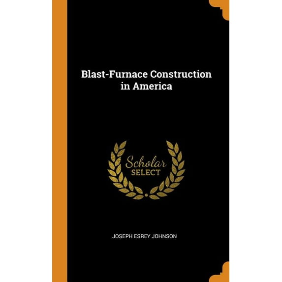 Blast-Furnace Construction in America (Hardcover)