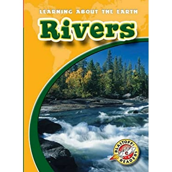 Pre-Owned Rivers (Blastoff! Readers: Learning About the Earth) (Blastoff Readers. Level 3) (Unknown) 1600140408 9781600140402